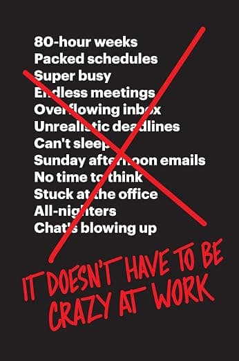 It Doesn't Have to Be Crazy at Work cover